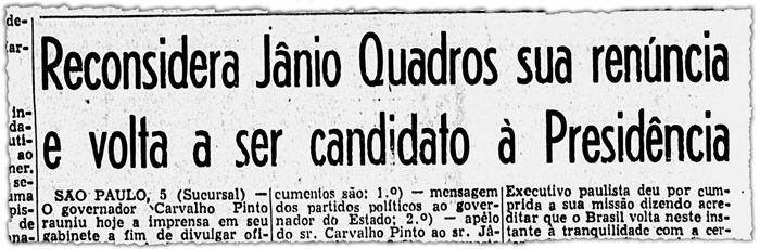 Correio da Manhã mostra que Jânio renunciou à candidatura presidencial em 1960 e depois reconsiderou.