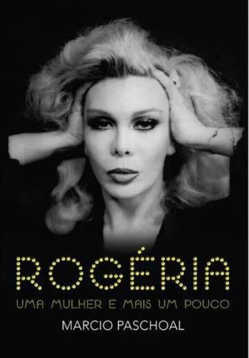 A biografia de Rogéria, editada pela Sextante.