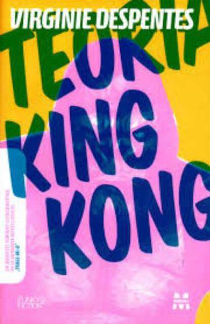 ‘King Kong Théorie’ ataca de forma brutal o mito da mulher perfeita imposto pela sociedade.