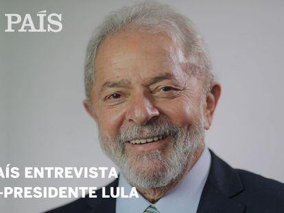 Lula ao EL PAÍS: “Quero que a Justiça diga que eu sou inocente e que Bolsonaro é um lacaio”