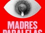 El póster de 'Madres paralelas' que El Deseo ha hecho público en redes sociales.