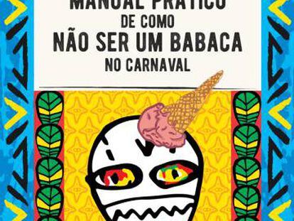 Como não ser babaca no Carnaval. Recife dá as dicas