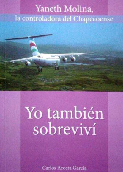 Capa do livro em que Yaneth Molina conta o que viveu após o acidente do avião que transportava a equipe de futebol Chapecoense.